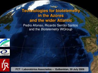 Pedro Afonso, Ricardo Serrão Santos and the Biotelemetry WGroup