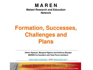 M A R E N Malawi Research and Education Network Formation, Successes, Challenges and Plans