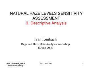 NATURAL HAZE LEVELS SENSITIVITY ASSESSMENT 3. Descriptive Analysis