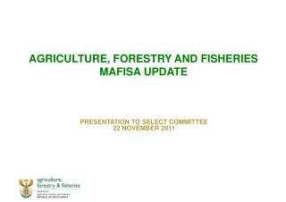 AGRICULTURE, FORESTRY AND FISHERIES MAFISA UPDATE