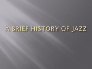 A Brief History of Jazz