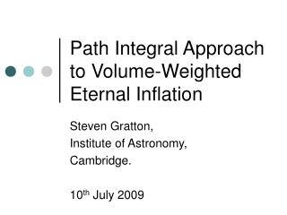 Path Integral Approach to Volume-Weighted Eternal Inflation