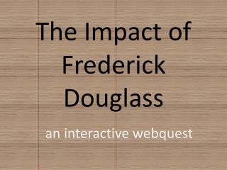 The Impact of Frederick Douglass