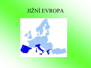 JIŽNÍ EVROPA