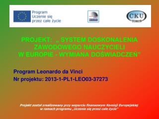 Program Leonardo da Vinci Nr projektu: 2013-1-PL1-LEO03-37273