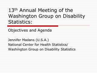 13 th Annual Meeting of the Washington Group on Disability Statistics: