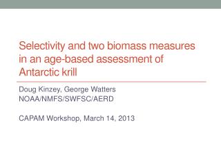 Selectivity and two biomass measures in an age-based assessment of Antarctic krill