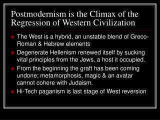 Postmodernism is the Climax of the Regression of Western Civilization