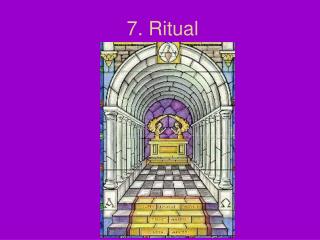 7. Ritual