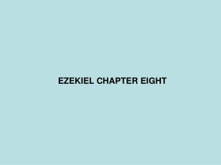 EZEKIEL CHAPTER EIGHT