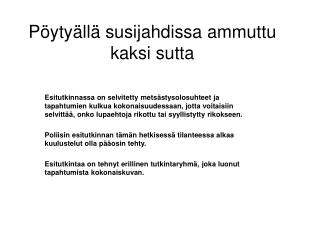 Pöytyällä susijahdissa ammuttu kaksi sutta