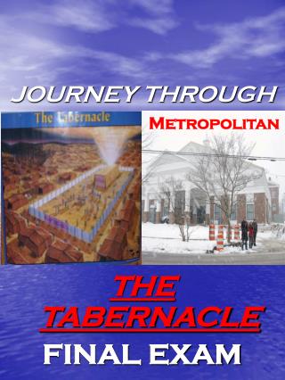 JOURNEY THROUGH THE TABERNACLE FINAL EXAM