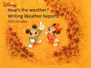 How’s the weather? Writing Weather Reports