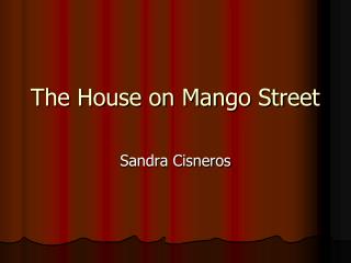 The House on Mango Street