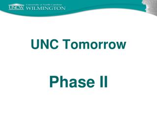 UNC Tomorrow Phase II