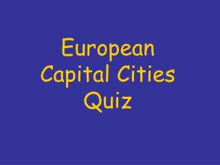 European Capital Cities Quiz