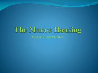The Manoa Housing