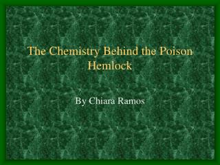 The Chemistry Behind the Poison Hemlock