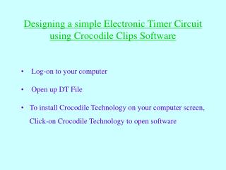 Designing a simple Electronic Timer Circuit using Crocodile Clips Software