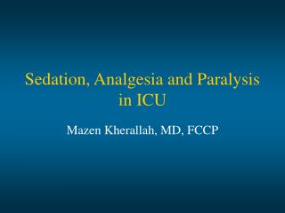 Sedation, Analgesia and Paralysis in ICU
