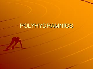 POLYHYDRAMNIOS