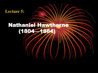 Nathaniel Hawthorne (1804 — 1864)