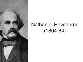 Nathaniel Hawthorne (1804-64)