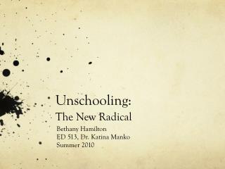 Unschooling: The New Radical