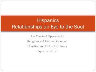 Hispanics Relationships an Eye to the Soul