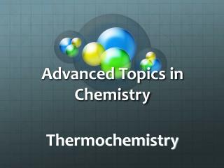 Advanced Topics in Chemistry