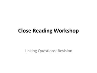 Close Reading Workshop