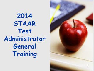 2014 STAAR Test Administrator General Training
