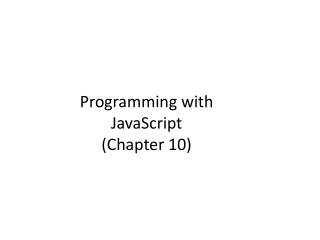 Programming with JavaScript (Chapter 10)