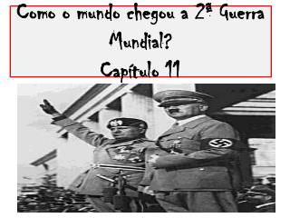 Como o mundo chegou a 2ª Guerra Mundial? Capítulo 11