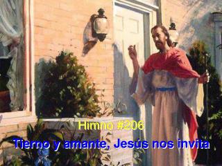 Himno #206 Tierno y amante, Jesús nos invita