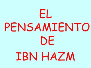 EL PENSAMIENTO DE IBN HAZM