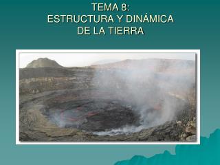 TEMA 8: ESTRUCTURA Y DINÁMICA DE LA TIERRA