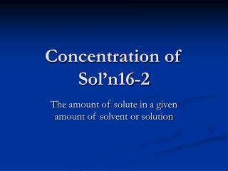 Concentration of Sol’n16-2