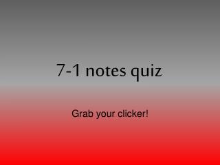 7-1 notes quiz