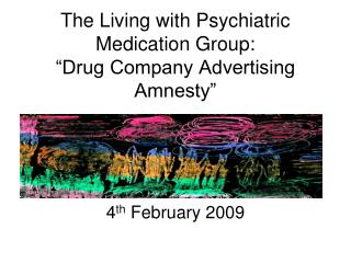 The Living with Psychiatric Medication Group: “Drug Company Advertising Amnesty”