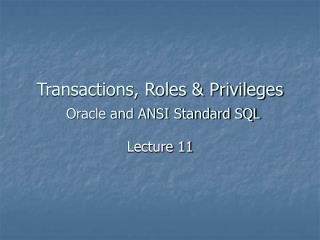 Transactions, Roles &amp; Privileges Oracle and ANSI Standard SQL