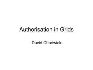 Authorisation in Grids