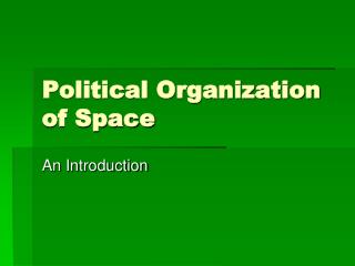 Political Organization of Space