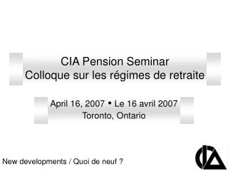 CIA Pension Seminar Colloque sur les régimes de retraite