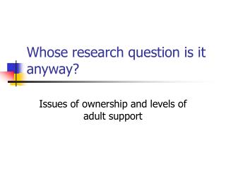 Whose research question is it anyway?