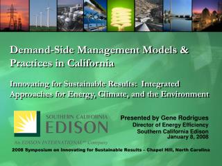 Presented by Gene Rodrigues Director of Energy Efficiency