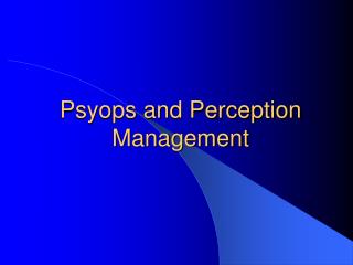 Psyops and Perception Management