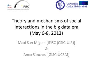 Theory and mechanisms of social interactions in the big data era (May 6-8, 2013)