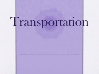 Transportation