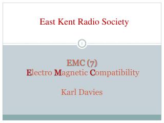 EMC (7) E lectro M agnetic C ompatibility Karl Davies